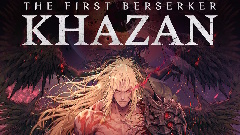 The First Berserker: Khazan